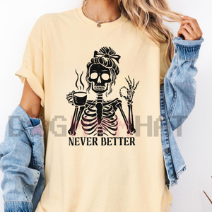 'Never Better' Skeleton Shirt – Halloween Humor Coffee Lover T-shirt, Spooky Fall Essential, Goth Aesthetic Tee — view 3