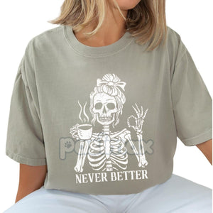 Comfort Colors® 'Never Better' Skeleton Shirt – Halloween Humor Coffee Lover T-shirt, Spooky Fall Essential, Goth Aesthetic Tee — view 5