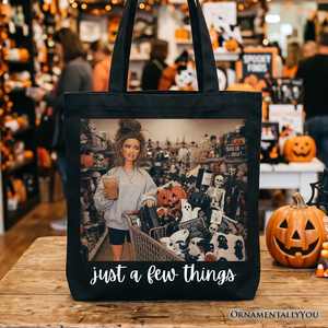 Just a Few Things Halloween Shopping Tote Bag, Funny Spooky Season Decor Lover Gift Shopper — view 1