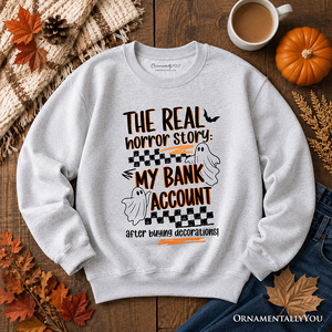 The Real Horror Story My Bank Account Sweatshirt, Funny Halloween Decor Shopping Sweater — view 8