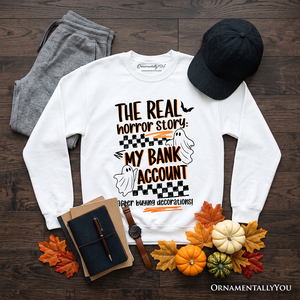 The Real Horror Story My Bank Account Sweatshirt, Funny Halloween Decor Shopping Sweater — view 9