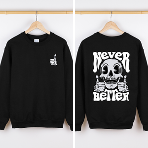 Never Better Skeleton Thumbs Up Vibe Mood Halloween Night Edition Graphic Design Sweatshirt — view 1