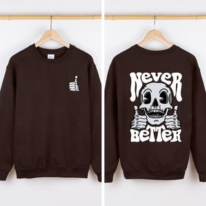 Never Better Skeleton Thumbs Up Vibe Mood Halloween Night Edition Graphic Design Sweatshirt — view 3
