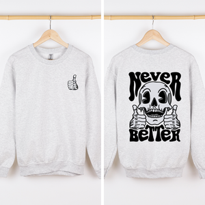Never Better Skeleton Thumbs Up Vibe Mood Halloween Night Edition Graphic Design Sweatshirt — view 2