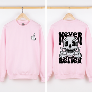 Never Better Skeleton Thumbs Up Vibe Mood Halloween Night Edition Graphic Design Sweatshirt — view 7