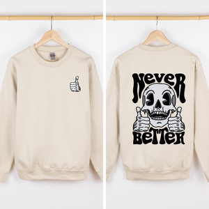 Never Better Skeleton Thumbs Up Vibe Mood Halloween Night Edition Graphic Design Sweatshirt — view 4