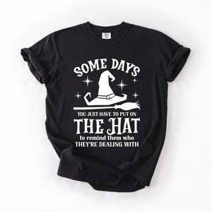 Some Days You Have To Put On The Hat Witch Halloween Sassy Graphic Comfort Colors Tee — view 7