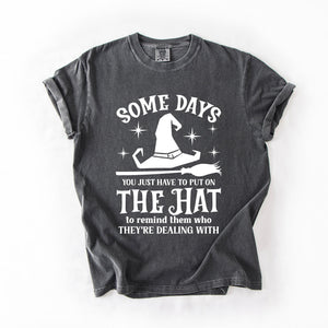 Some Days You Have To Put On The Hat Witch Halloween Sassy Graphic Comfort Colors Tee — view 3