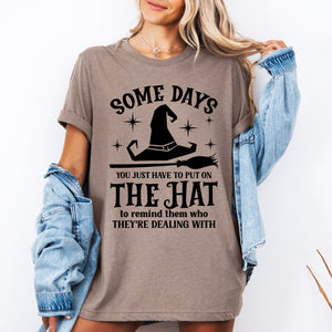 Some Days You Have To Put On The Hat Witch Halloween Sassy Graphic Tee For Costume Parties — view 4