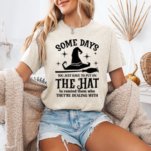 Some Days You Have To Put On The Hat Witch Halloween Sassy Graphic Tee For Costume Parties — view 3
