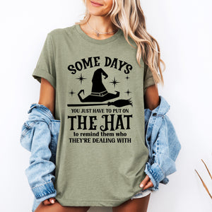 Some Days You Have To Put On The Hat Witch Halloween Sassy Graphic Tee For Costume Parties — view 2