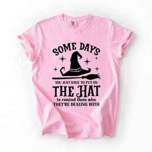 Some Days You Have To Put On The Hat Witch Halloween Sassy Graphic Comfort Colors Tee — view 8