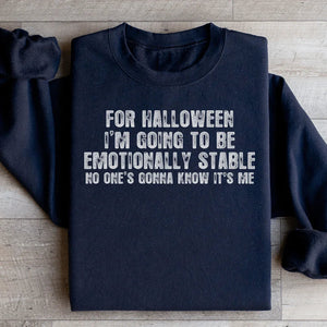 For Halloween I'm Going To Be Emotionally Stable Sweatshirt — view 1