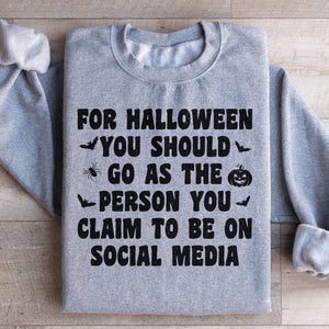 For Halloween You Should Go As Sweatshirt — view 1