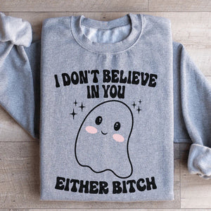 I Don't Believe In You Either Halloween Sweatshirt — view 3