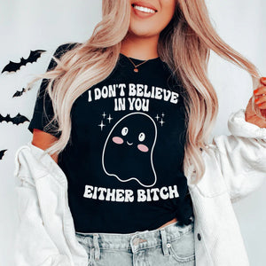 I Don't Believe In You Either Halloween Tee — view 1