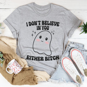 I Don't Believe In You Either Halloween Tee — view 2