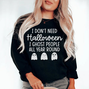 I Don't Need Halloween Sweatshirt — view 1