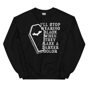 I'll Stop Wearing Black When They Make A Darker Color Halloween Sweatshirt — view 4