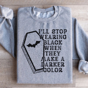 I'll Stop Wearing Black When They Make A Darker Color Halloween Sweatshirt — view 3