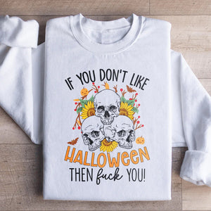 If You Don't Like Halloween The Eff You Sweatshirt — view 2