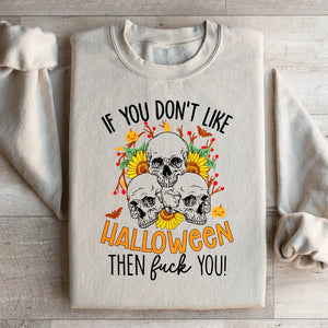 If You Don't Like Halloween The Eff You Sweatshirt — view 1