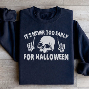It's Never Too Early For Halloween Sweatshirt — view 3