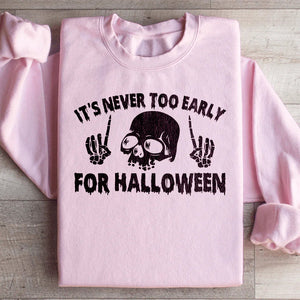It's Never Too Early For Halloween Sweatshirt — view 1