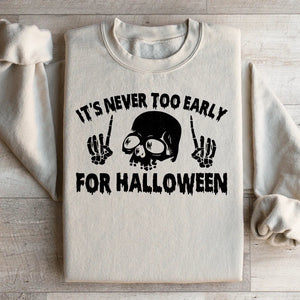 It's Never Too Early For Halloween Sweatshirt — view 2