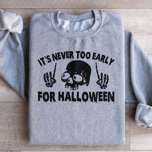 It's Never Too Early For Halloween Sweatshirt — view 4