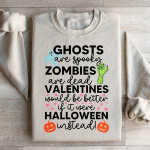 Valentines Would Be Better If It Were Halloween Instead Sweatshirt — view 4